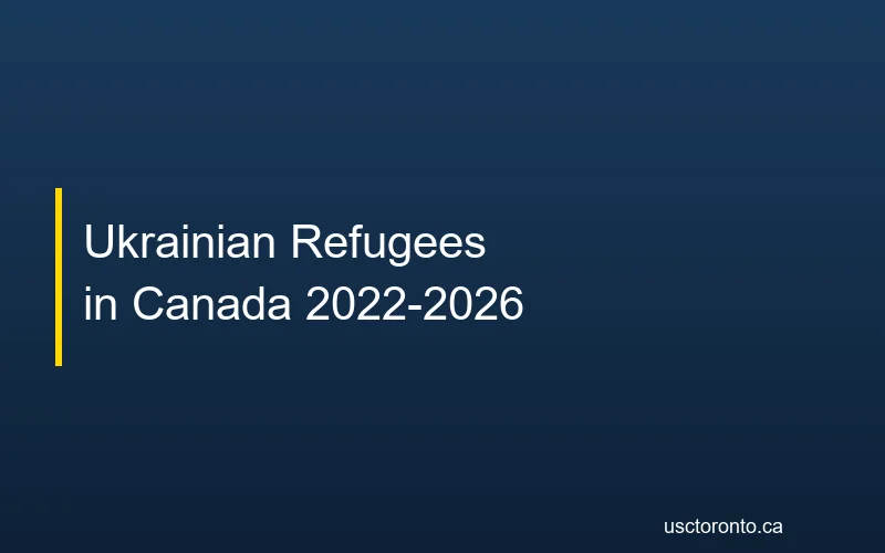 Ukrainian refugees in Canada CUAET program 2022-2026